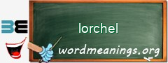 WordMeaning blackboard for lorchel